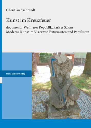 ﻿هنر در آتش متقابل: documenta، جمهوری وایمار، سالن های پاریس: هنر مدرن در دید افراط گرایان و پوپولیست ها
