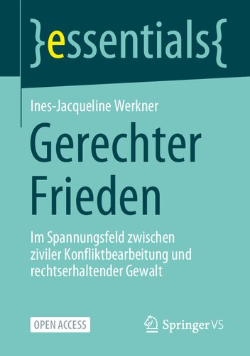 ﻿Gerechter Frieden: Im Spannungsfeld zwischen ziviler Konfliktbearbeitung und rechtserhaltender Gewalt (ضروری) (نسخه آلمانی)