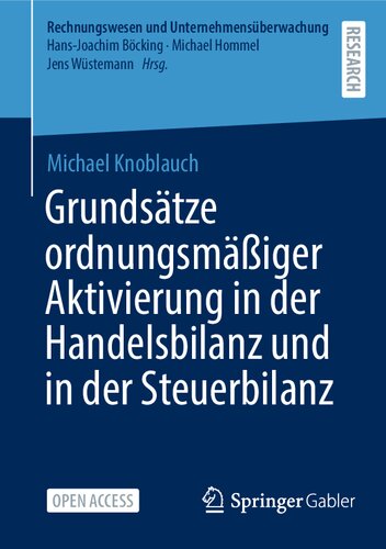﻿Grundsätze ordnungsmäßiger Aktivierung in der Handelsbilanz und in der Steuerbilanz (Rechnungswesen und Unternehmensüberwachung) (نسخه آلمانی)