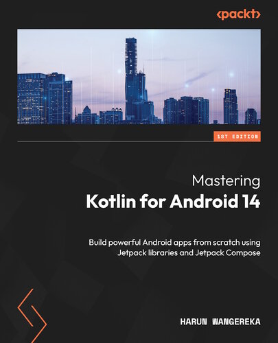 ﻿تسلط بر Kotlin برای اندروید 14: ساخت برنامه های قدرتمند اندروید از ابتدا با استفاده از کتابخانه های Jetpack و Jetpack Compos