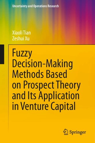 ﻿روش های تصمیم گیری فازی بر اساس تئوری چشم انداز و کاربرد آن در سرمایه گذاری خطرپذیر (تحقیقات عدم قطعیت و عملیات)