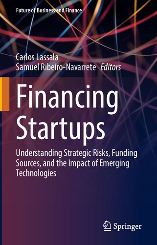 ﻿تأمین مالی استارت‌آپ‌ها: درک ریسک‌های استراتژیک، منابع تأمین مالی و تأثیر فناوری‌های نوظهور (آینده تجارت و امور مالی)