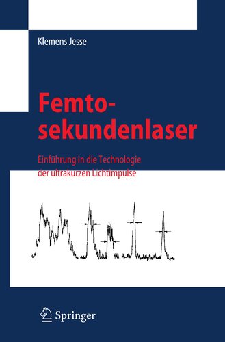 ﻿Femtosekundenlaser: Einführung in die Technologie der ultrakurzen Lichtimpulse (نسخه آلمانی)