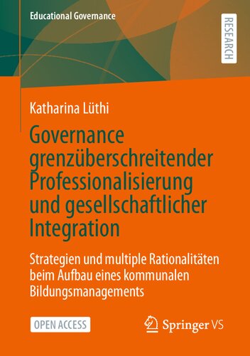 ﻿حاکمیت grenzüberschreitender Professionalisierung und gesellschaftlicher ادغام: Strategien und multiple Rationalitäten beim Aufbau eines ... (حاکمیت آموزشی، 57) (نسخه آلمانی)