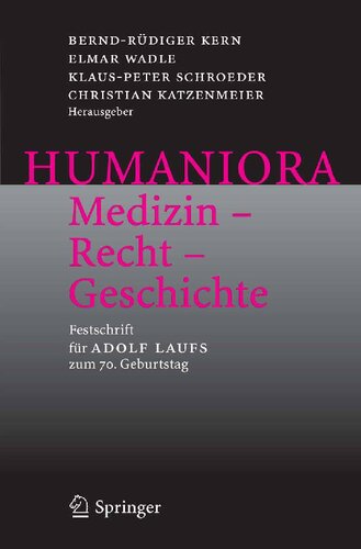 ﻿Humaniora: Medizin - Recht - Geschichte: Festschrift für Adolf Laufs zum 70. Geburtstag (نسخه آلمانی)