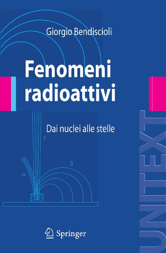 ﻿Fenomeni radioattivi: Dai Nuclei alle stelle (UNITEXT / Collana di Fisica e Astronomia) (نسخه ایتالیایی)
