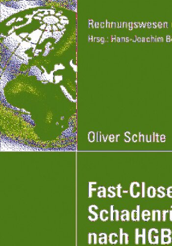 ﻿Fast Close-Abschlüsse und Schadenrückstellungen nach HGB, IAS/IFRS und US-GAAP (Rechnungswesen und Unternehmensüberwachung) (نسخه آلمانی)