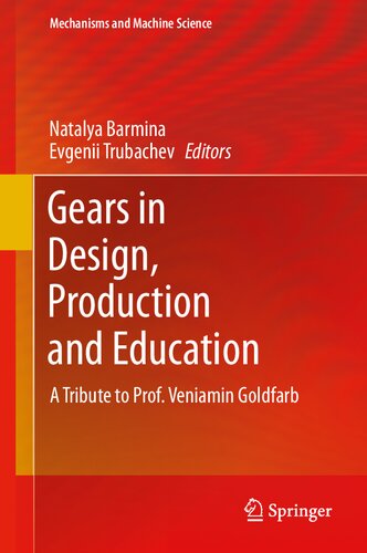 ﻿چرخ دنده ها در طراحی، تولید و آموزش: ادای احترام به پروفسور ونیامین گلدفارب (مکانیسم ها و علم ماشین، 101)