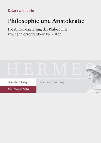 ﻿فلسفه و اشرافیت: خودمختاری فلسفه از پیشاسقراطی تا افلاطون