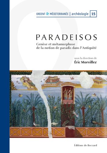 ﻿Paradeisos - پیدایش و دگردیسی مفهوم بهشت ​​در دوران باستان