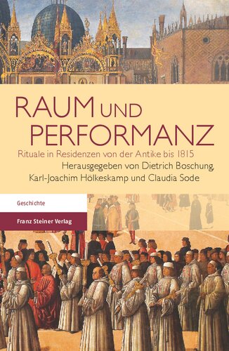 ﻿فضا و اجرا: آیین‌ها در اقامتگاه‌ها از دوران باستان تا 1815