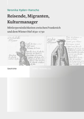 ﻿مسافران، مهاجران، مدیران فرهنگی: واسطه بین فرانسه و دربار وین 1630-1730