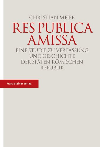 ﻿Res publica amissa: بررسی قانون اساسی و تاریخ جمهوری روم متاخر