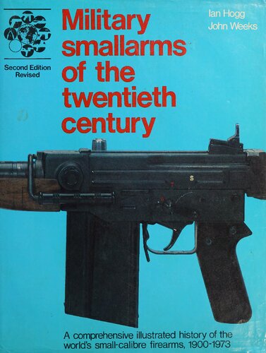 ﻿Smallarms ارتش از نسخه دوم اصلاح شده قرن بیستم: یک تاریخ جامع مصور از سلاح گرم کالیبر جهان ، 1990-1973