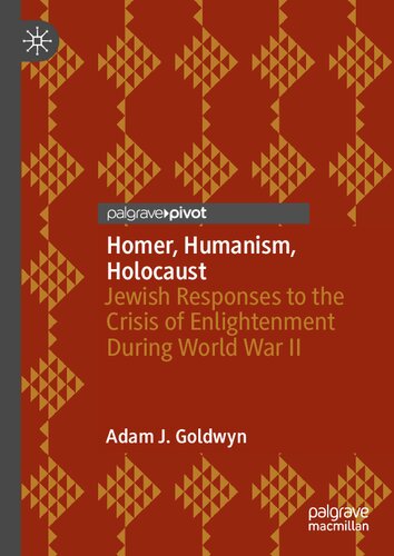 ﻿هومر، اومانیسم، هولوکاست: واکنش یهودیان به بحران روشنگری در طول جنگ جهانی دوم