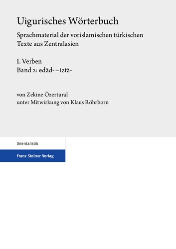 ﻿فرهنگ لغت اویغوری: مطالب زبانی متون ترکی پیش از اسلام از آسیای مرکزی، اول: افعال، قسمت دوم: edäd- – iztä-
