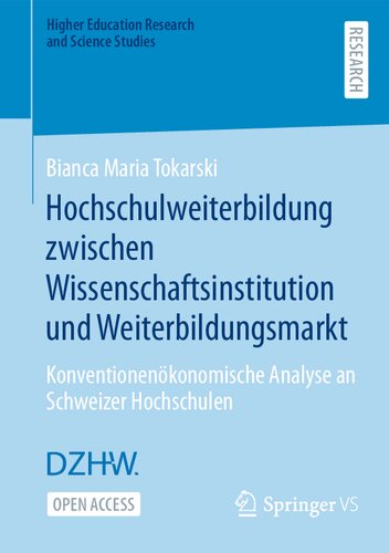 ﻿Hochschulweiterbildung zwischen Wissenschaftsinstitution und Weiterbildungsmarkt: Konventionenökonomische Analyse an Schweizer Hochschulen (مطالعات عالی ... و علوم) (نسخه آلمانی)