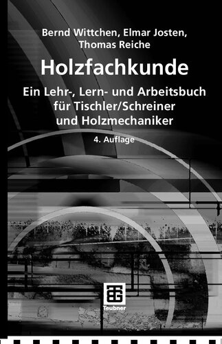 ﻿Holzfachkunde: Ein Lehr-، Lern- und Arbeitsbuch für Tischler/Schreiner und Holzmechaniker