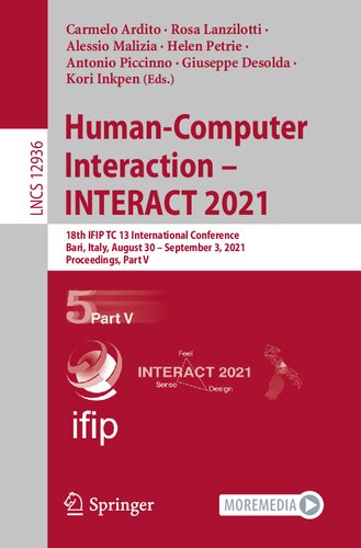 ﻿تعامل انسان و کامپیوتر – INTERACT 2021: هجدهمین کنفرانس بین المللی IFIP TC 13، باری، ایتالیا، 30 اوت – 3 سپتامبر 2021، مجموعه مقالات، قسمت پنجم (یادداشت های سخنرانی در علوم کامپیوتر)
