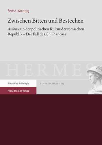 ﻿بین درخواست و رشوه دادن: آمبیتوس در فرهنگ سیاسی جمهوری روم - مورد Cn. پلانسیوس