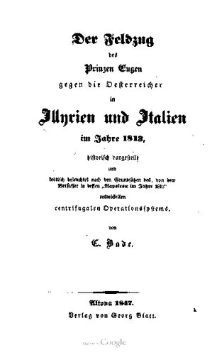 ﻿لشکرکشی شاهزاده یوجین علیه اتریشی ها در ایلیریا و ایتالیا در سال 1813، با توجه به اصول سیستم عملیاتی گریز از مرکز که توسط نویسنده در 