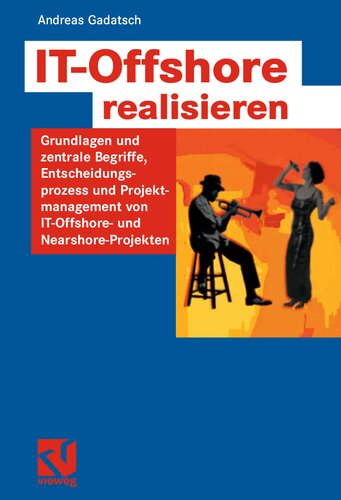 ﻿IT-Offshore Realisieren: Grundlagen und zentrale Begriffe، Entscheidungsprozess und Projektmanagement von IT-Offshore- und Nearshoreprojekten (نسخه آلمانی)