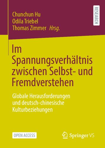 ﻿im Spannungsverhältnis zwischen selbst- und fremdverstehen: globale herausforderungen und deutsch-chinesische kulturbeziehungen (نسخه آلمانی)