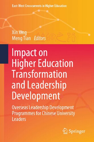 ﻿تأثیر بر تحول آموزش عالی و توسعه رهبری: برنامه های توسعه رهبری در خارج از کشور برای رهبران دانشگاه های چین (جریان های متقاطع شرق و غرب در آموزش عالی)