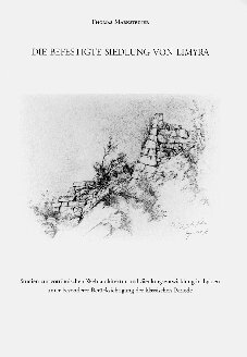 ﻿استقرار مستحکم لیمیرا: مطالعاتی در مورد معماری دفاعی پیش از روم و توسعه سکونتگاه در لیکیا با توجه خاص به دوره کلاسیک