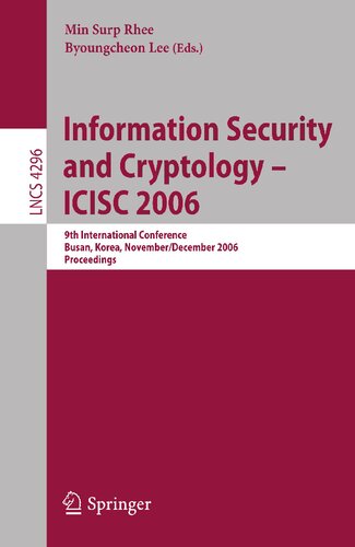 ﻿امنیت اطلاعات و رمز شناسی – ICISC 2006: نهمین کنفرانس بین المللی، بوسان، کره، 30 نوامبر - 1 دسامبر 2006، مجموعه مقالات