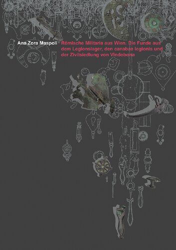 ﻿نظامیان رومی از وین: یافته های اردوگاه لژیونرها، لژیونیس کانابا و شهرک مدنی ویندوبونا