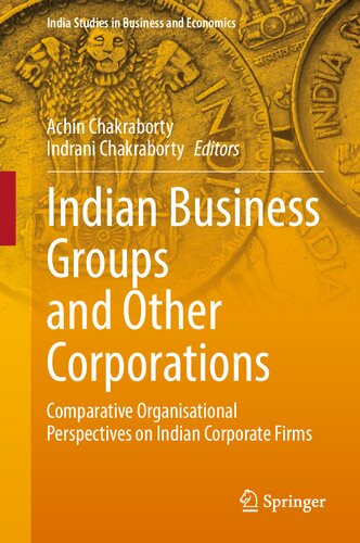 ﻿گروه‌های تجاری هند و سایر شرکت‌ها: دیدگاه‌های سازمانی مقایسه‌ای در مورد شرکت‌های هندی (مطالعات هند در تجارت و اقتصاد)