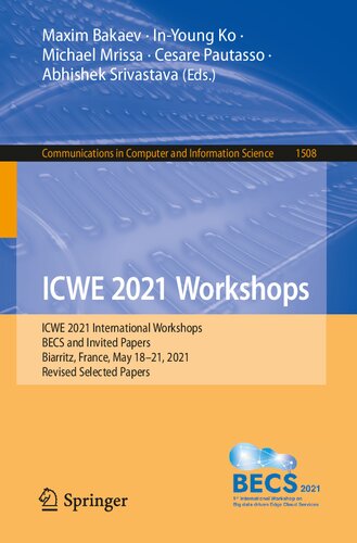﻿کارگاه های آموزشی ICWE 2021: کارگاه های بین المللی ICWE 2021 ، BECS و مقالات دعوت شده ، بیانریتز ، فرانسه ، 18 تا 21 مه ، 2021 ، برگه های منتخب اصلاح شده (ارتباطات در رایانه و علوم اطلاعات)