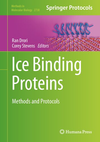 ﻿Ice Binding Proteins: Methods and Protocols (Methods in Molecular Biology, 2730)