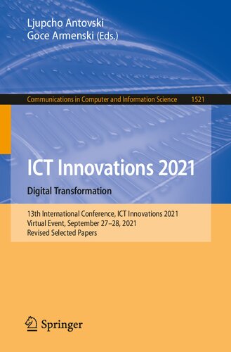 ﻿ICT Innovations 2021. Digital Transformation: سیزدهمین کنفرانس بین المللی، ICT Innovations 2021، رویداد مجازی، 27–28 سپتامبر 2021، بازنگری شده ... در علوم کامپیوتر و اطلاعات، 1521)