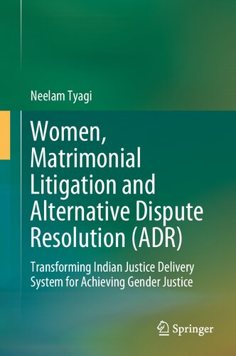 ﻿زنان ، دادخواست های زناشویی و حل اختلاف جایگزین (ADR): تبدیل سیستم تحویل عدالت هند برای دستیابی به عدالت جنسیتی