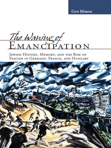 ﻿زوال رهایی: تاریخ یهودیان، حافظه و ظهور فاشیسم در آلمان، فرانسه و مجارستان (غیر سریال)
