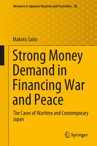 ﻿تقاضای شدید پول در تأمین مالی جنگ و صلح: موارد دوران جنگ و ژاپن معاصر (پیشرفت‌ها در تجارت و اقتصاد ژاپن، 28)