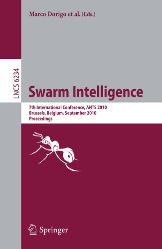 ﻿Swarm Intelligence: هفتمین کنفرانس بین المللی، ANTS 2010، بروکسل، بلژیک، 8-10 سپتامبر 2010 مجموعه مقالات (یادداشت های سخنرانی در علوم کامپیوتر، 6234)