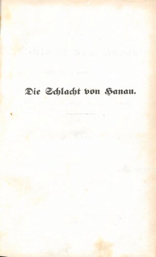 ﻿نبرد هانائو در 30 اکتبر 1813. به طور خلاصه ارائه و ارزیابی نظامی شد (1850)