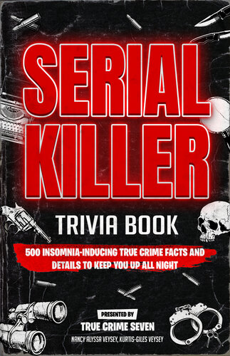 ﻿Serial Killer Trivia: 500 حقایق و جزئیات واقعی جنایت که باعث بی خوابی می شود تا شما را تمام شب بیدار نگه دارد (هدیه جنایت واقعی ضروری است)