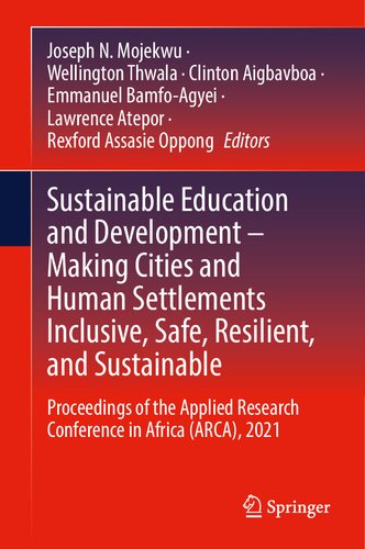 ﻿آموزش و توسعه پایدار - ایجاد شهرها و سکونتگاه های انسانی فراگیر، ایمن، انعطاف پذیر و پایدار: مجموعه مقالات کنفرانس تحقیقات کاربردی در آفریقا (ARCA)، 2021