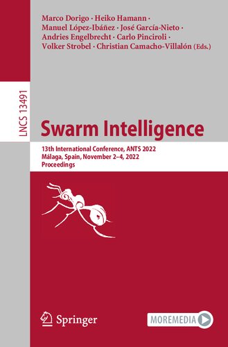 ﻿Swarm Intelligence: سیزدهمین کنفرانس بین المللی، ANTS 2022، مالاگا، اسپانیا، 2 تا 4 نوامبر 2022، مجموعه مقالات (یادداشت های سخنرانی در علوم کامپیوتر)