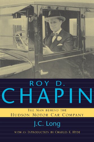 ﻿Roy D. Chapin: The Man Behind the Hudson Motor Company (کتابهای دریاچه های بزرگ)