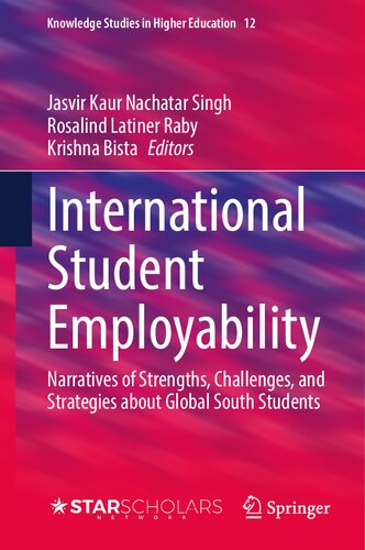 ﻿اشتغال پذیری دانشجویان بین المللی: روایت نقاط قوت، چالش ها و استراتژی ها در مورد دانشجویان جهانی جنوب (مطالعات دانش در آموزش عالی، 12)