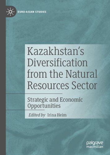 ﻿تنوع قزاقستان از بخش منابع طبیعی: فرصت های راهبردی و اقتصادی (مطالعات اروپایی-آسیایی)