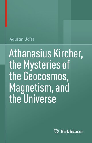 ﻿آتاناسیوس کرچر، اسرار ژئوکیهان، مغناطیس و کیهان