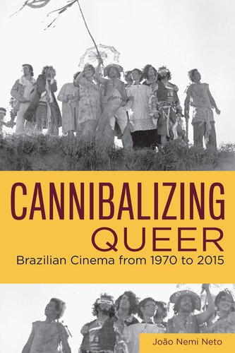 ﻿Cannibalizing Queer: سینمای برزیل از 1970 تا 2015