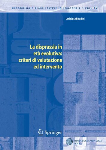 ﻿La disprassia in età evolutiva: criteri di valutazione ed intervento (Metodologie Riabilitative in Logopedia, 12) (نسخه ایتالیایی)