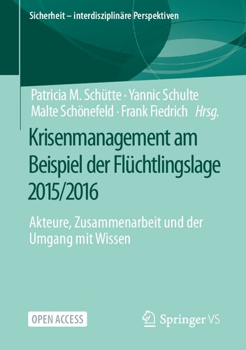 ﻿Krisenmanagement Am Beispiel der Flüchtlingslage 2015/2016: Akteure ، zusammenarbeit und der der umgang mit wissen (Sicherheit - Interdisziplinäre perspektiven) (نسخه آلمانی)